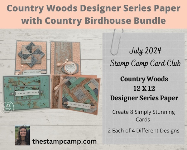 July 2024 Stamp Camp Card Club featuring the Country Woods Paper