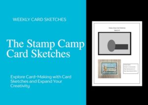Weekly Card Sketches from the Stamp Camp